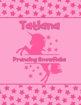 Paperback Tatiana Prancing Snowflake: Personalized Draw & Write Book with Her Unicorn Name - Word/Vocabulary List Included for Story Writing Book