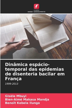 Paperback Dinâmica espácio-temporal das epidemias de disenteria bacilar em França [Portuguese] Book