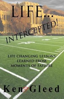 Paperback Life...Intercepted!: Life Changing Lessons Learned from Moments of Failure Book