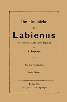 Paperback Die Gespräche des Labienus: die historische Kritik unter Augustus [German] Book