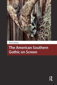The American Southern Gothic on Screen - Book  of the Horror and Gothic Media Cultures