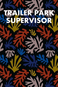 Trailer Park Supervisor: College Ruled Notebook 6”x9” 120 Pages