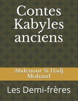 Paperback Contes Kabyles anciens: Les Demi-frères [French] Book