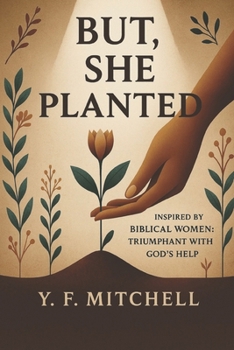 Paperback But, She Planted.: with Journal Prompts Book