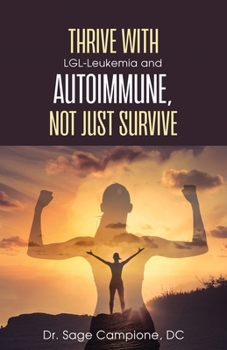 Paperback Thrive with LGL-Leukemia and Autoimmune, not just survive Book