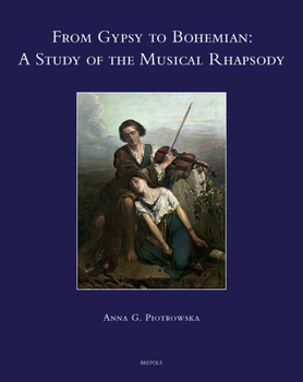 Hardcover From Gypsy to Bohemian: A Study of the Musical Rhapsody Book