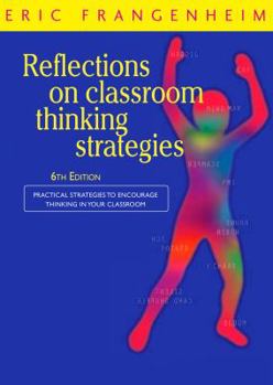 Paperback Reflections on Classroom Thinking Strategies: Practical Strategies to Encourage Thinking in your Classroom Book