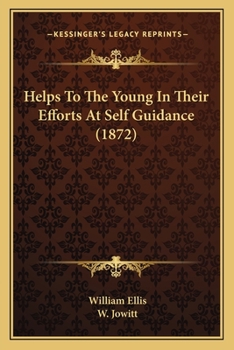Paperback Helps To The Young In Their Efforts At Self Guidance (1872) Book