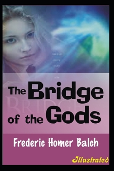 The Bridge of the Gods Illustrated