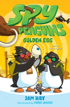 Spy Penguins: Golden Egg - Book #3 of the Spy Penguins