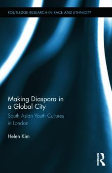 Hardcover Making Diaspora in a Global City: South Asian Youth Cultures in London Book
