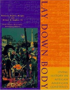 Paperback Lay Down Body: Living History in African American Cemeteries Book