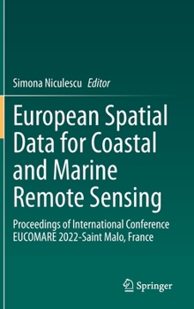 Hardcover European Spatial Data for Coastal and Marine Remote Sensing: Proceedings of International Conference Eucomare 2022-Saint Malo, France Book