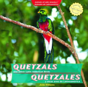 Library Binding Quetzals and Other Latin American Birds / Quetzales Y Otras Aves de Latinoamérica Book