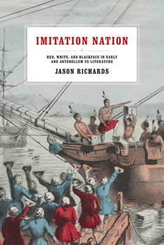 Hardcover Imitation Nation: Red, White, and Blackface in Early and Antebellum Us Literature Book