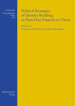 Hardcover Political Strategies of Identity Building in Non-Han Empires in China Book