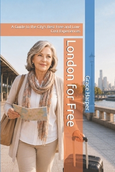 London for Free: A Guide to the City's Best Free and Low-Cost Experiences