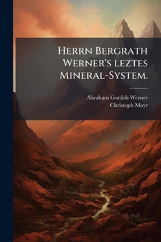 Paperback Herrn Bergrath Werner's leztes Mineral-System. [German] Book