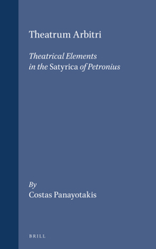Hardcover Theatrum Arbitri: Theatrical Elements in the Satyrica of Petronius Book