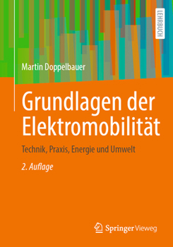 Paperback Grundlagen Der Elektromobilität: Technik, Praxis, Energie Und Umwelt [German] Book