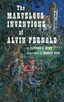 The Marvelous Inventions of Alvin Fernald - Book #1 of the Alvin Fernald