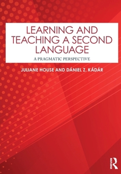 Paperback Learning and Teaching a Second Language: A Pragmatic Perspective Book