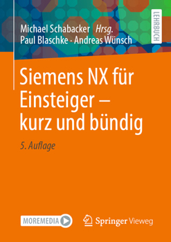 Paperback Siemens Nx Für Einsteiger - Kurz Und Bündig [German] Book