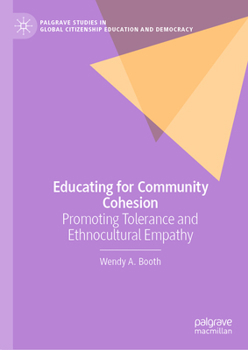 Hardcover Educating for Community Cohesion: Promoting Tolerance and Ethnocultural Empathy Book