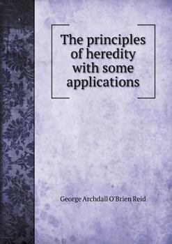 Paperback The principles of heredity with some applications Book