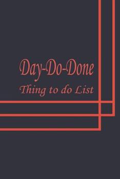 Paperback Day do done: 6x9 inch 110 Page, Day-do-done Things to do Notepad, Daily check list, Simple and efficient to get the things done wit Book