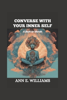 Paperback Converse with Your Inner Self: A Book on Morals Book