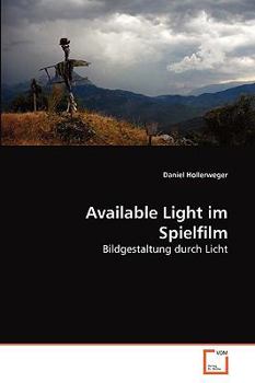 Available Light im Spielfilm: Bildgestaltung durch Licht