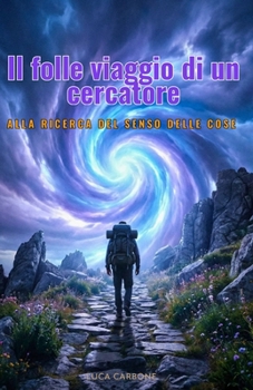 Paperback Il folle viaggio di un Cercatore [Italian] Book