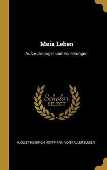 Hardcover Mein Leben: Aufzeichnungen und Erinnerungen. [German] Book