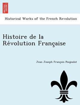 Paperback Histoire de La Re Volution Franc Aise [French] Book