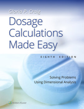 Paperback Dosage Calculations Made Easy: Solving Problems Using Dimensional Analysis Book