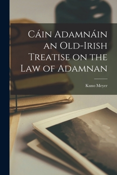 Paperback Cáin Adamnáin an Old-Irish Treatise on the law of Adamnan Book