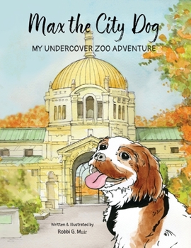 Paperback Max the City Dog: My Undercover Zoo Adventure Book