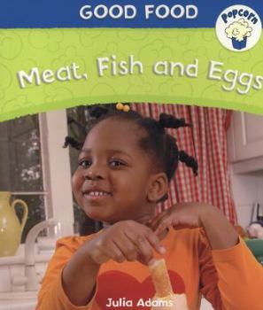 Meat, Fish and Eggs