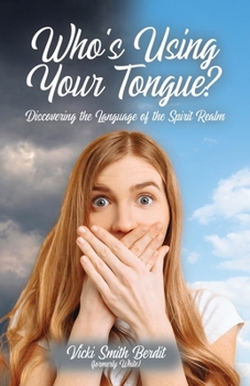 Paperback Who's Using Your Tongue?: Discovering the Language of the Spirit Realm Book