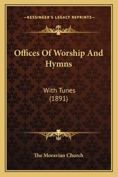 Offices Of Worship And Hymns: With Tunes