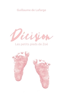 Paperback Décision: Les petits pieds de Zoé [French] Book
