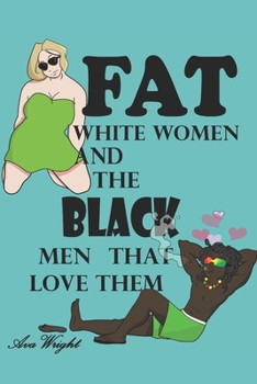 Paperback Fat White Women and The Black Men That Love Them: Mark & Tess: Three Little Birds Book