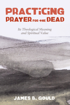 Paperback Practicing Prayer for the Dead Book