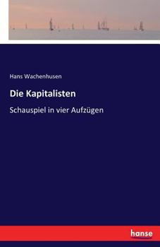 Paperback Die Kapitalisten: Schauspiel in vier Aufzügen [German] Book