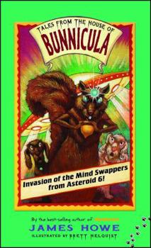 Invasion of the Mind Swappers from Asteroid 6! - Book #2 of the Tales from the House of Bunnicula