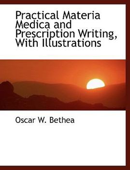 Paperback Practical Materia Medica and Prescription Writing, with Illustrations Book