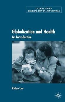 Hardcover Globalization and Health: An Introduction Book