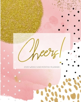 Cheers! 2020 Weekly and Monthly Planner: Yearly Calendar Agenda | Academic Schedule Organizer | Modern Journals for Planning & Notes | Alternative to a Card | Gift for Her
