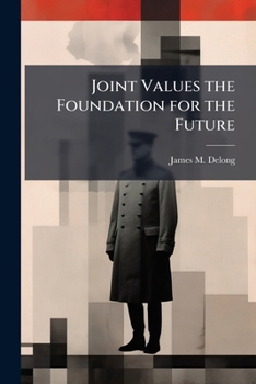 Paperback Joint Values the Foundation for the Future Book